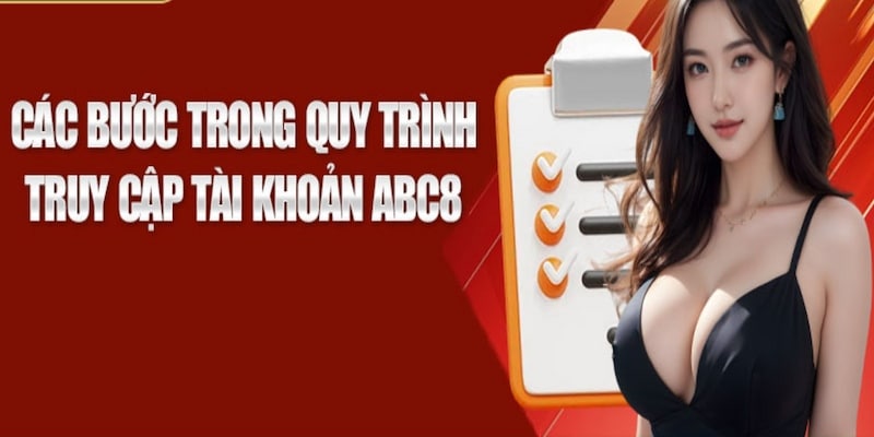 Đăng nhập ABC8 siêu tốc trong 4+ bước