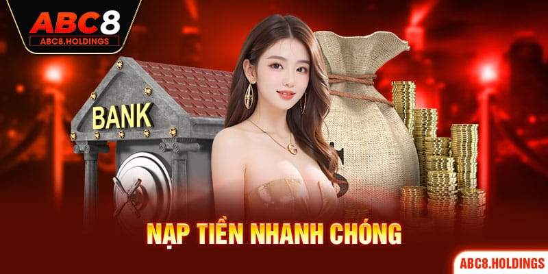 Nạp tiền nhanh chóng