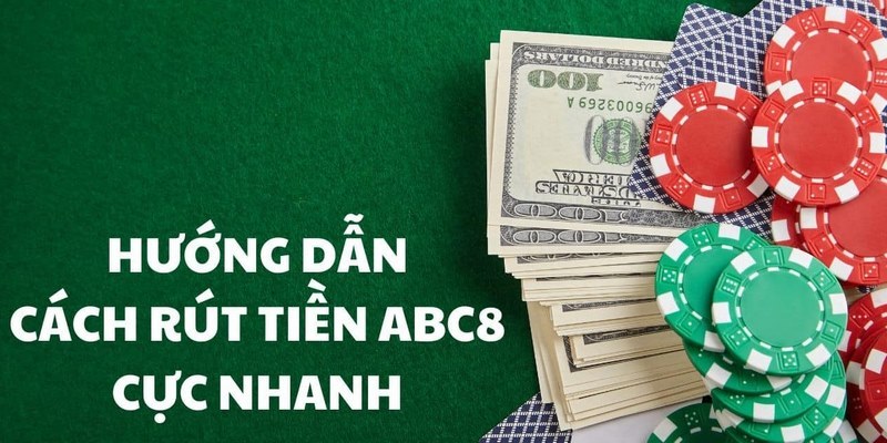 Các thao tác rút tiền ABC8 cơ bản bạn nên biết