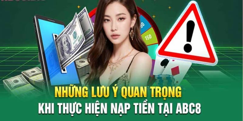 Tân binh thao tác nạp tiền ABC8 cần lưu ý